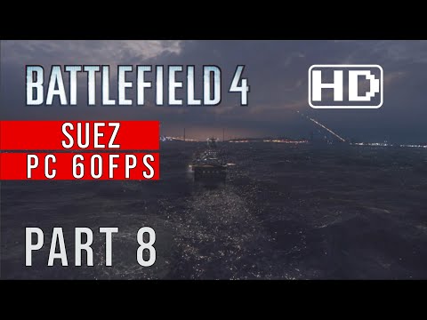 Battlefield 4 SUEZ Gameplay Walkthrough - 8/8 (No Commentary)