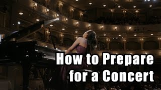 How to Prepare for a Concert - Pianist Concert Preperation