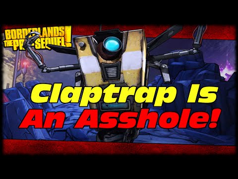 Claptrap Is An Asshole To Gearbox & Game Devs! Borderlands Presequel Claptrap Easter Egg!