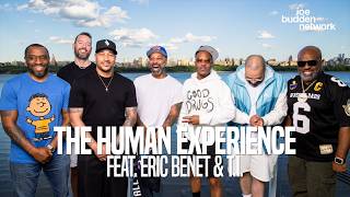 PATREON EXCLUSIVE | The Human Experience (feat. Eric Benet and T.I) | The Joe Budden Podcast