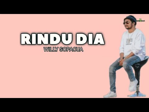 Rindu Dia-Willy Sopacua #lagusedih#rindudia#willysopacua#lirik