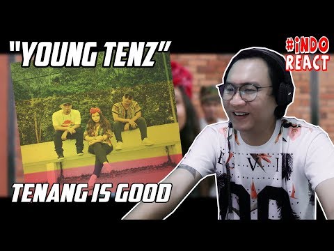 Young Tenz - Tenang Is Good #INDOREACT