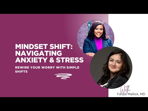S1 E4: Mindset Shift: Navigating Anxiety & Stress (With Faryal Mallick, MD) #mindsetshift #anxiety