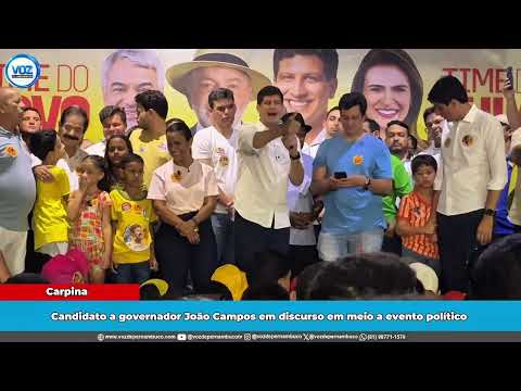 Discurso do Candidato a governador de Pernambuco João Campos em evento em Carpina - 07-09-2026