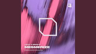 Loud 'n Bright - Mesmerize (Extended Mix) video