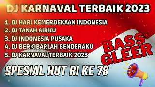 Download lagu DJ 17 AGUSTUS 1945 SPESIAL HUT RI KE 78 ALBUM COCOK BUAT KARNAVAL mp3