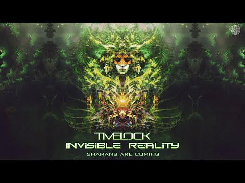 Invisible Reality & Timelock - Shamans are coming