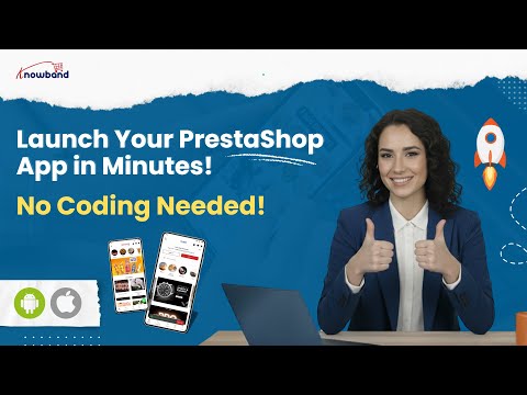 Complete Guide to Knowband’s PrestaShop Mobile App Builder (Android & iOS)