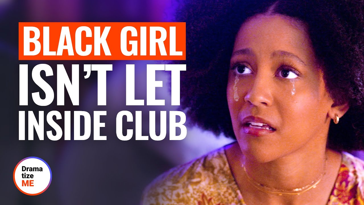 BLACK GIRL ISN'T LET INSIDE CLUB | @DramatizeMe