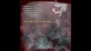 The Sea is Reversed - "Night Writing"