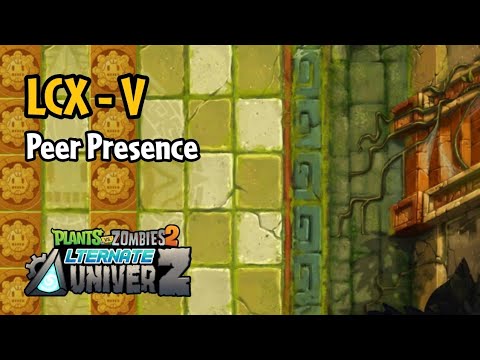Plants vs Zombies 2: AltverZ | LCX-V: Peer Presence