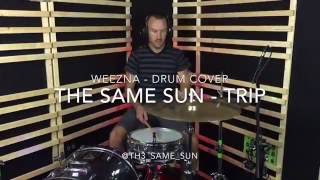 The Same Sun - Trip, Drum Cover