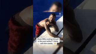 Meek Mills cooling himself in the pool while P. Diddy calls him daddy..😳