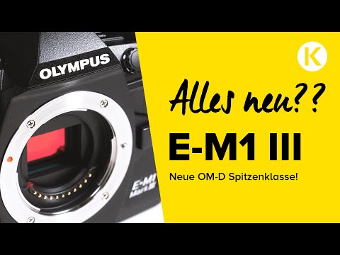Olympus OM-D E-M1 Mark III | Vorstellung & Hands-on | Foto Koch