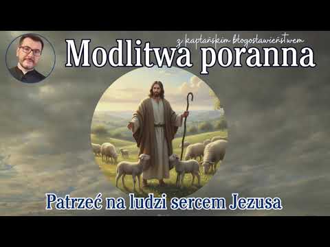 Modlitwa poranna z kapłańskim błogosławieństwem