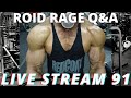 THE ROID RAGE LIVE Q&A 91 | OPENING A GYM | WHAT TO DO WHEN TESTOSTERONE CRASHES | HOW FAST TO BULK