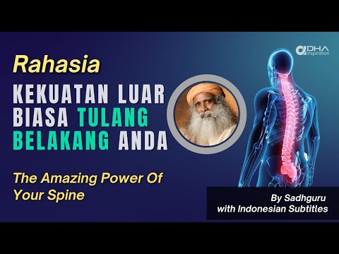 Rahasia Kekuatan Luar Biasa Tulang Belakang - The Amazing Power Of Your Spine - Sadhguru Indonesia