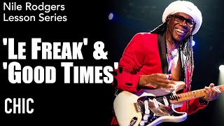 CHIC - 'Le Freak' & 'Good Times' Guitar Lesson | Nile Rodgers Series