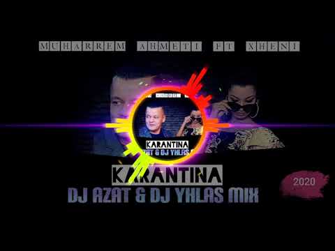 Muharrem Ahmeti ft Xheni - Karantina (Dj Azat & Dj Yhlas Reggae Mix ) 2020