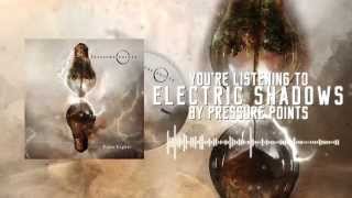 Pressure Points - Electric Shadows [Official Lyric Video]