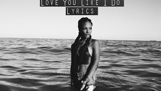 Tiara Thomas - Love You Like I Do Lyrics