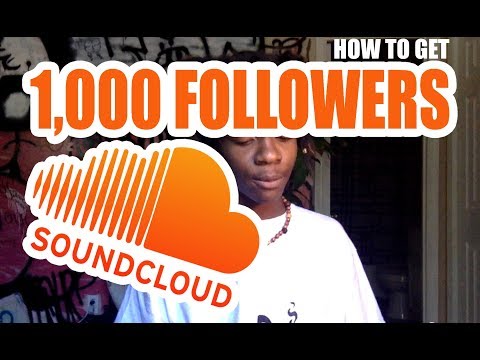 Artist Marketing - How To Get Your First 1,000 Followers On SOUNDCLOUD