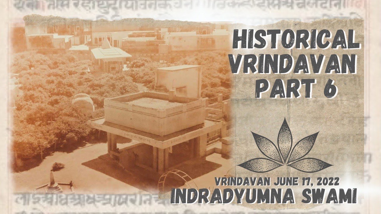 Historical Vrindavan - Part 6