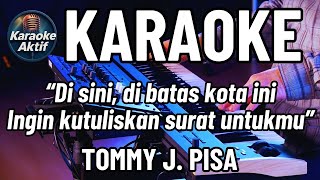Download lagu Disini Dibatas Kota Ini - Karaoke - Pop Nostalgia - Tommy J Pisa mp3 Download lagu Disini Dibatas Kota Ini - Karaoke - Pop Nostalgia - Tommy J Pisa mp3