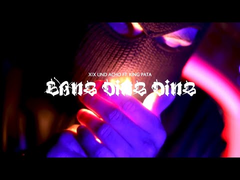 XIX und ACHO ft  KING PATA - BANG DING DING