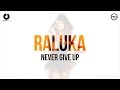 Raluka - Never Give Up (Lyric Video) 
