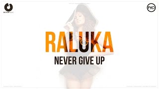 Raluka - Never Give Up (Lyric Video)