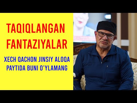 JINSIY ALOQA VA TAQIQLANGAN FANTAZIYALAR