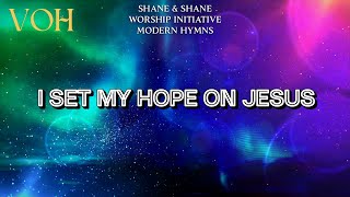 I Set My Hope On Jesus
