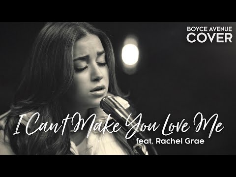 I Can’t Make You Love Me - Bonnie Raitt (Boyce Avenue ft. Rachel Grae acoustic cover) on Spotify