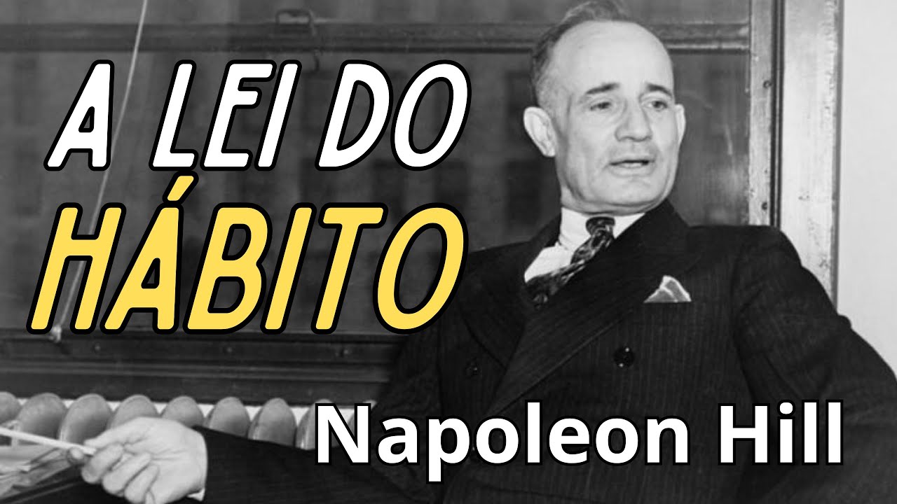 Napoleon Hill - A Lei do Hábito de Poupar