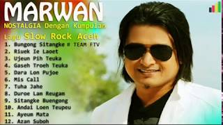Download lagu NOSTALGIA dengan Lagu MARWAN Lagendaris  Slow Rock Aceh mp3
