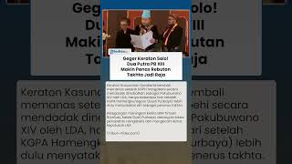 Geger Keraton Solo! Dua Putra PB XIII Makin Panas Rebutan Takhta jadi Raja