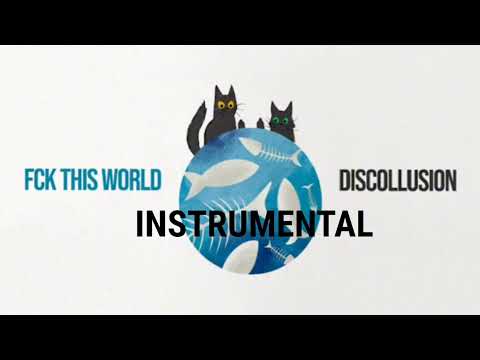 Discollusion — FCK This World (Instrumental by EGVII)