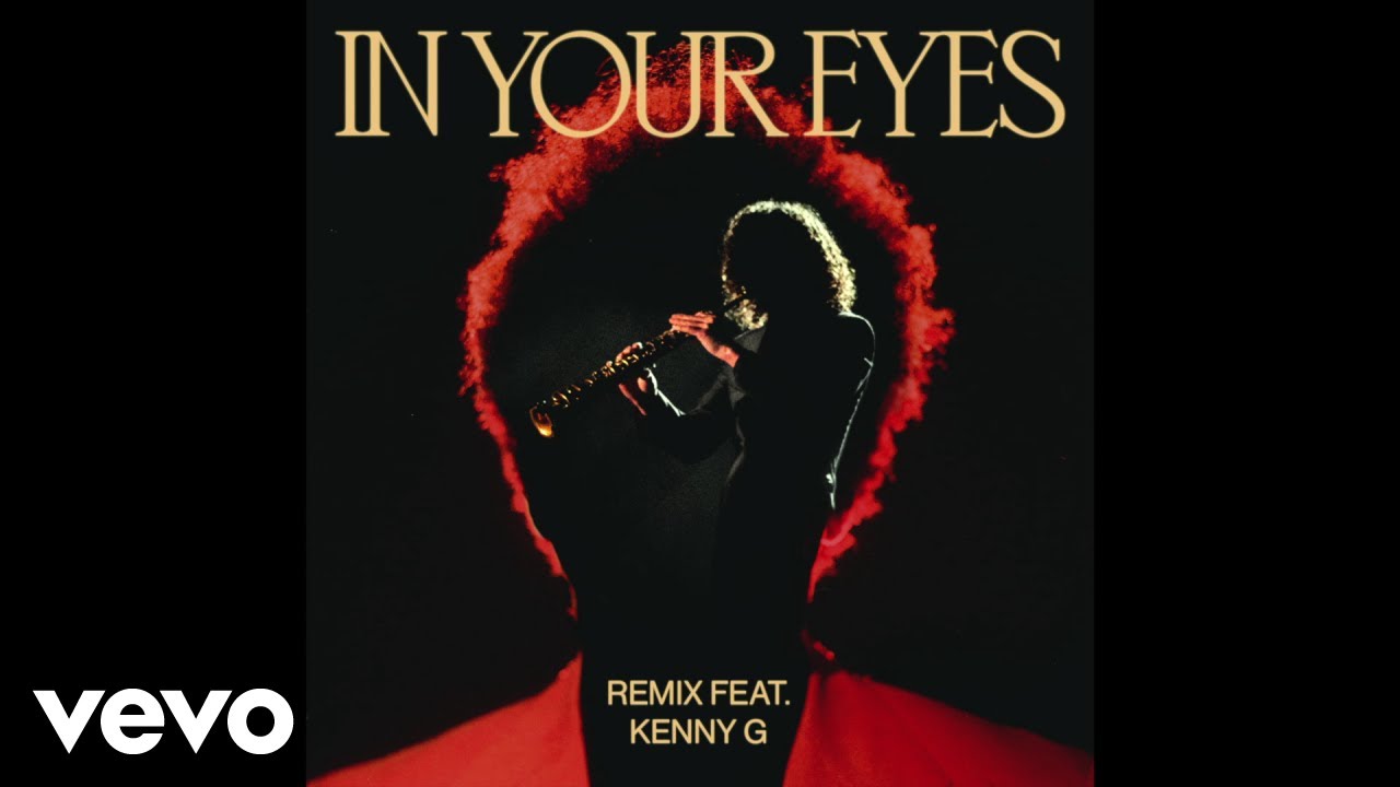 The Weeknd - In Your Eyes ft. Kenny G