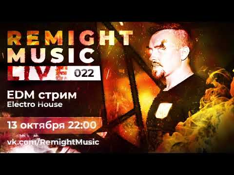 Remight Music Live 022: Electro House