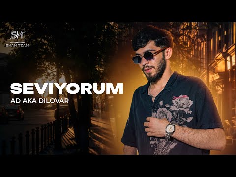 AD AKA DILOVAR - SEVIYORUM 2025