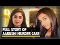 The Aarushi Murder Case: Conviction to Freedom, the Full Story | The Quint