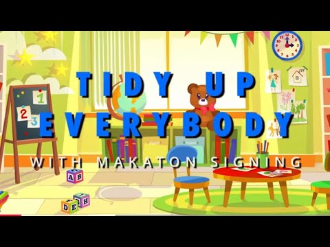 Makaton - TIDY UP EVERYBODY - Singing Hands