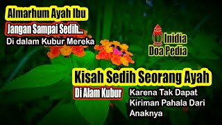 Download lagu Kisah Sedih Seorang Ayah, Ahli Kubur Yang Tak Dapat Kiriman Pahala Dari Anaknya, alam barzakh mp3