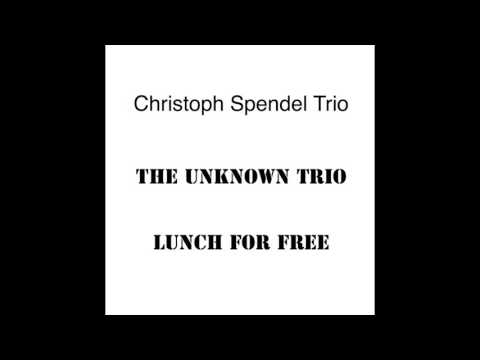 Christoph Spendel Trio - Lunch For Free