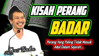 Download lagu Kisah Perang Badar, Perang Yang Paling Tidak Masuk Akal Dalam Sejarah‼️Gus Baha  mp3