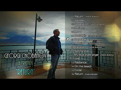 Georgi Chobanov & Friends - Return (full album)