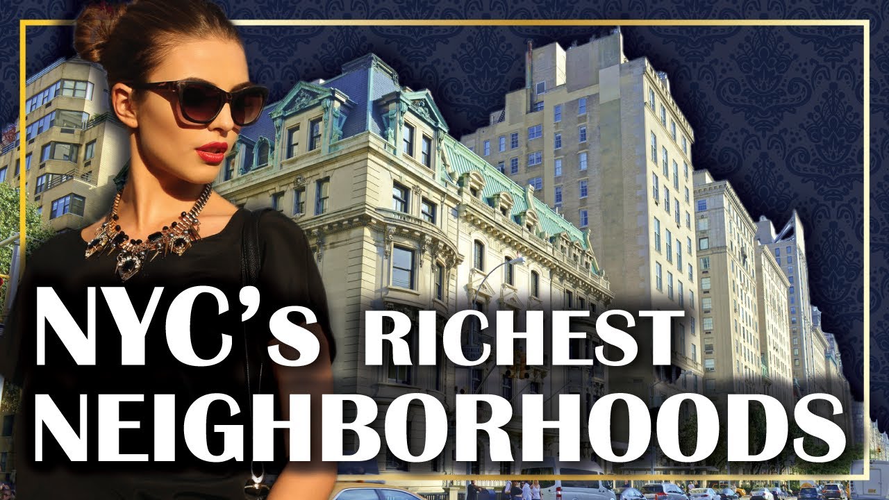 11 RICHEST Neighborhoods in NEW YORK CITY