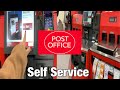 ROYAL MAIL SELF SERVICE HOW TO USE SELF SERVICE MACHINE IN POST OFFICE