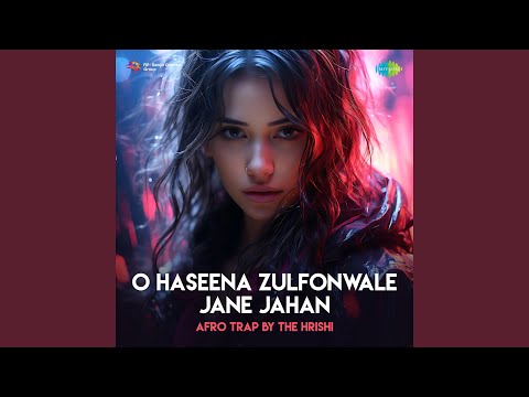 O Haseena Zulfonwale Jane Jahan Afro Trap